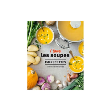 I love les soupes !