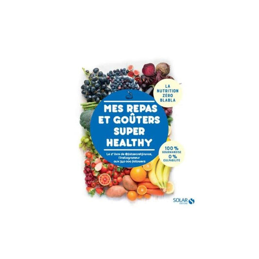 Mes repas et goûters super healthy