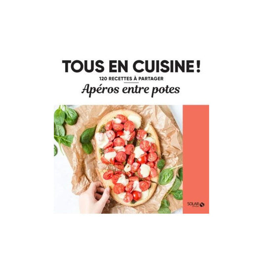 Apéro entre potes - Tous en cuisine