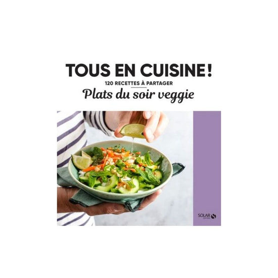 Plat soir veggie - Tous en cuisine